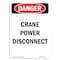 Signmission Safety Sign, OSHA Danger, 14" Height, Portrait Crane Power Disconnect, Portrait OS-DS-D-1014-V-2076 - alternate 1